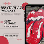 100 Years Ago Podcast thumbnail